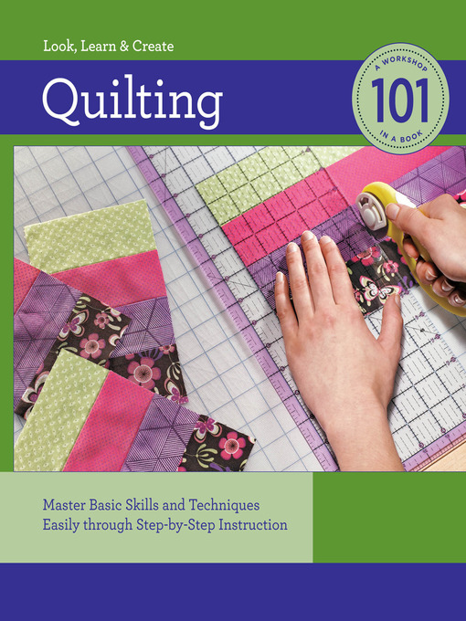 Title details for Quilting 101 by Editors of Creative Publishing - Available